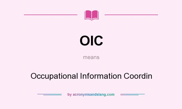 What does OIC mean? It stands for Occupational Information Coordin