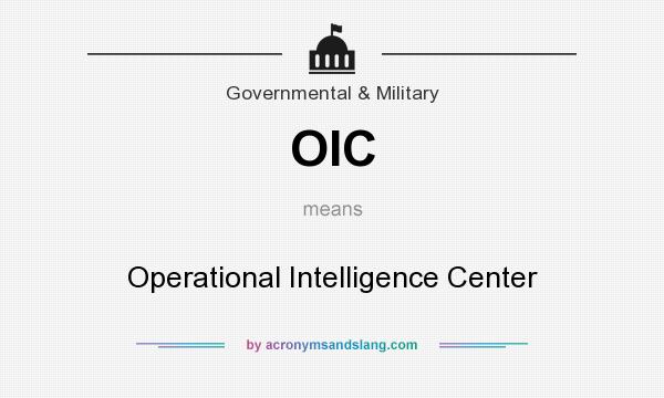 What does OIC mean? It stands for Operational Intelligence Center