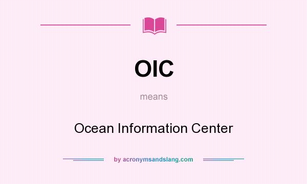 What does OIC mean? It stands for Ocean Information Center