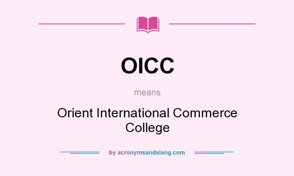 What does OICC mean? It stands for Orient International Commerce College