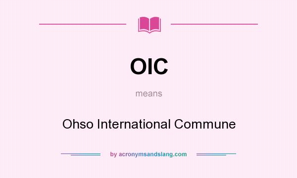 What does OIC mean? It stands for Ohso International Commune