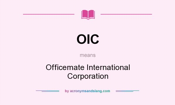 What does OIC mean? It stands for Officemate International Corporation