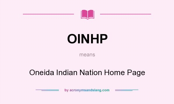 What does OINHP mean? It stands for Oneida Indian Nation Home Page