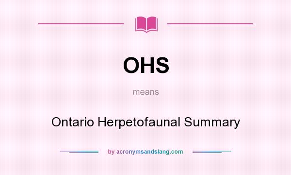 What does OHS mean? It stands for Ontario Herpetofaunal Summary