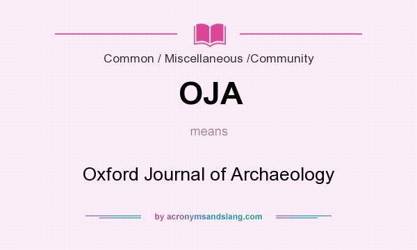 What does OJA mean? It stands for Oxford Journal of Archaeology