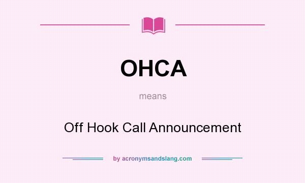 What does OHCA mean? It stands for Off Hook Call Announcement