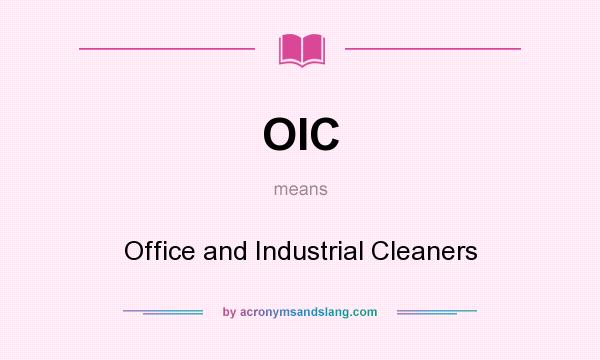 What does OIC mean? It stands for Office and Industrial Cleaners