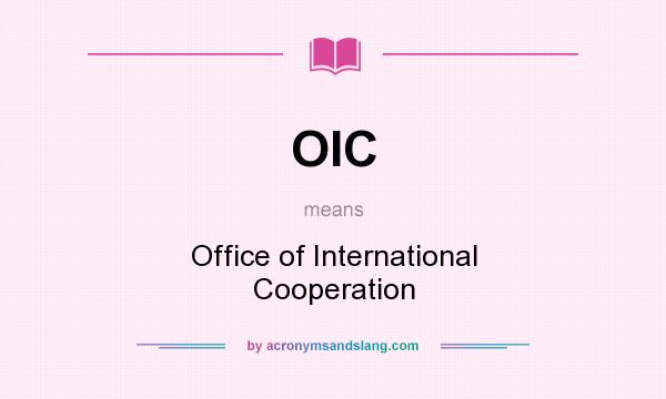 What does OIC mean? It stands for Office of International Cooperation