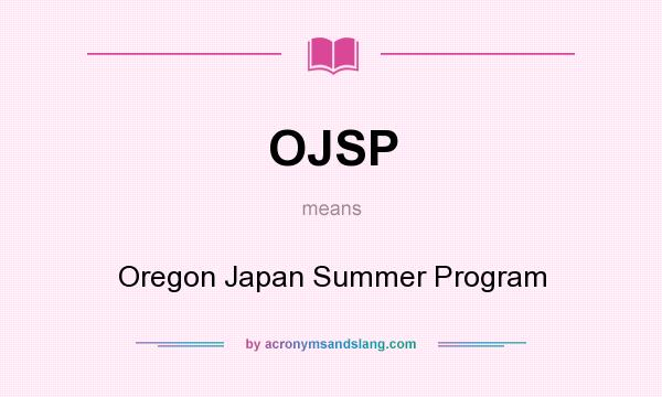 What does OJSP mean? It stands for Oregon Japan Summer Program