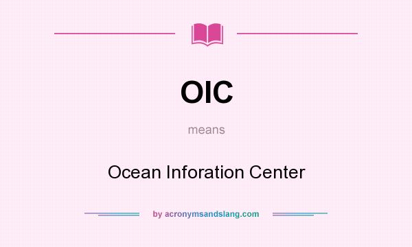 What does OIC mean? It stands for Ocean Inforation Center
