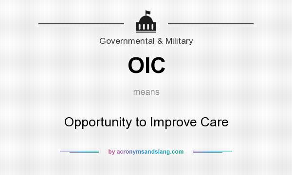 What does OIC mean? It stands for Opportunity to Improve Care