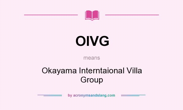 What does OIVG mean? It stands for Okayama Interntaional Villa Group