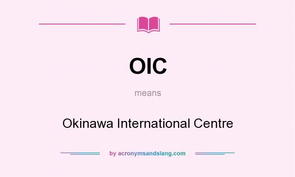 What does OIC mean? It stands for Okinawa International Centre