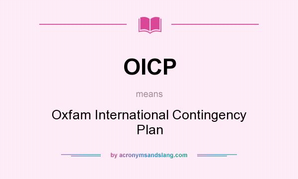 What does OICP mean? It stands for Oxfam International Contingency Plan