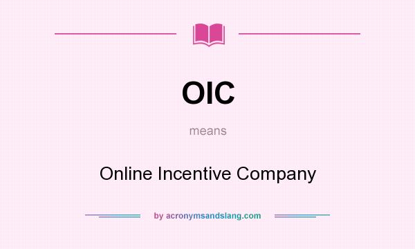 What does OIC mean? It stands for Online Incentive Company