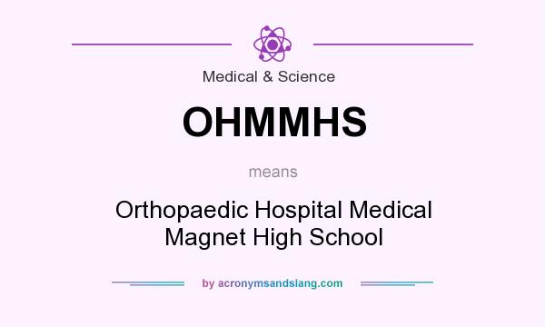 What does OHMMHS mean? It stands for Orthopaedic Hospital Medical Magnet High School