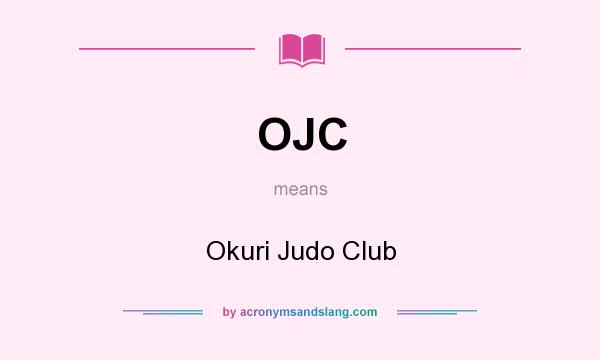 What does OJC mean? It stands for Okuri Judo Club