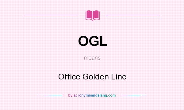 What does OGL mean? It stands for Office Golden Line