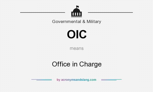 What does OIC mean? It stands for Office in Charge