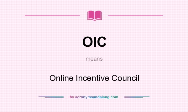 What does OIC mean? It stands for Online Incentive Council