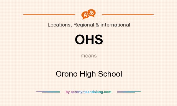 What does OHS mean? It stands for Orono High School