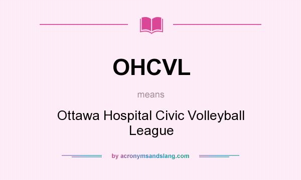 What does OHCVL mean? It stands for Ottawa Hospital Civic Volleyball League