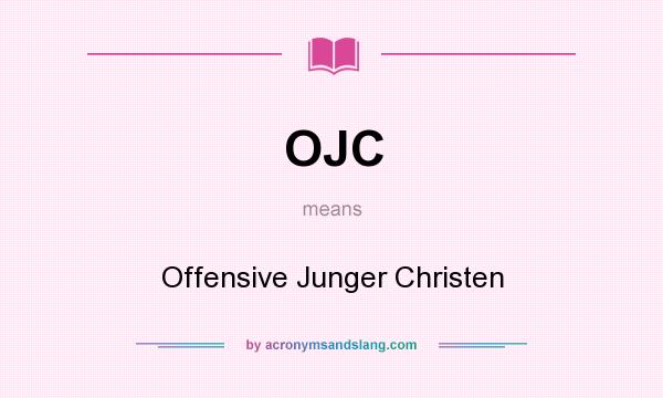 What does OJC mean? It stands for Offensive Junger Christen