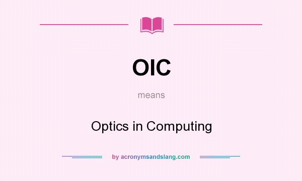 What does OIC mean? It stands for Optics in Computing