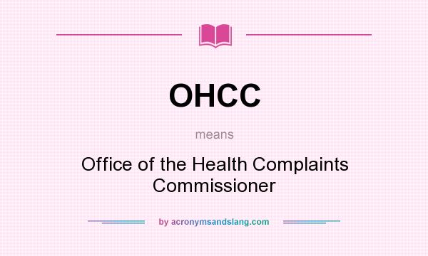 What does OHCC mean? It stands for Office of the Health Complaints Commissioner