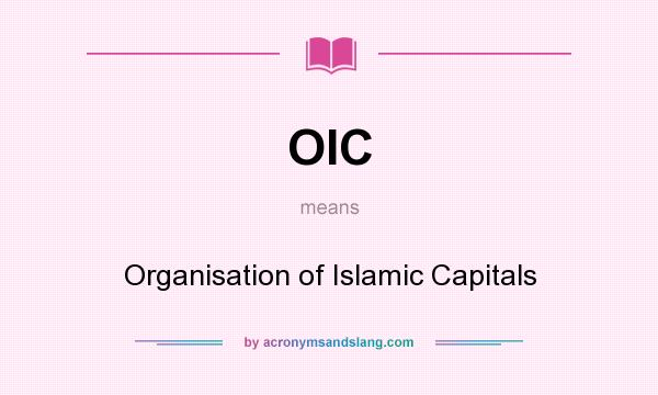 What does OIC mean? It stands for Organisation of Islamic Capitals