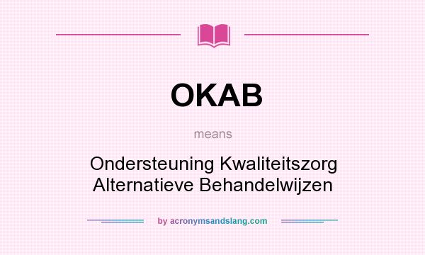 What does OKAB mean? It stands for Ondersteuning Kwaliteitszorg Alternatieve Behandelwijzen