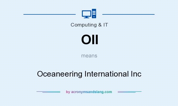 What does OII mean? It stands for Oceaneering International Inc