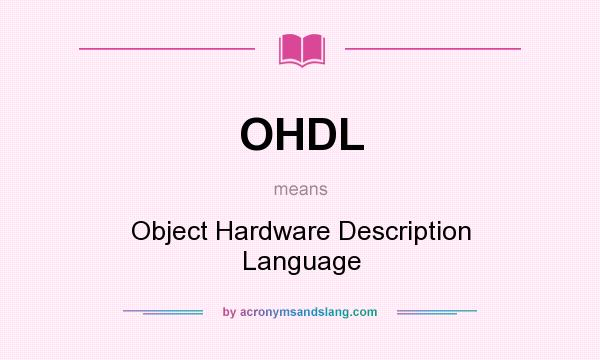 What does OHDL mean? It stands for Object Hardware Description Language