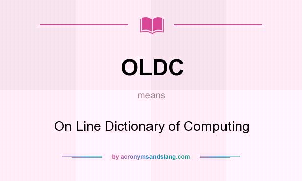 What does OLDC mean? It stands for On Line Dictionary of Computing
