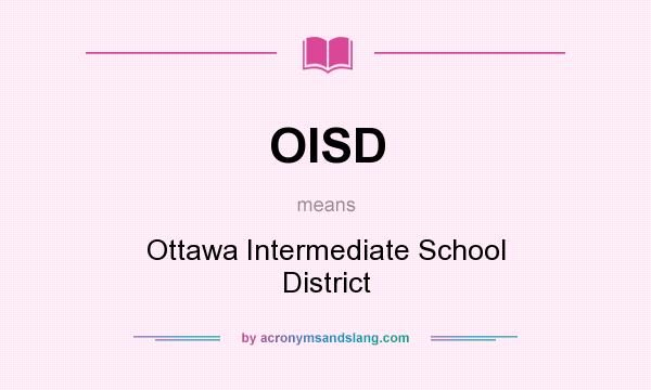 What does OISD mean? It stands for Ottawa Intermediate School District
