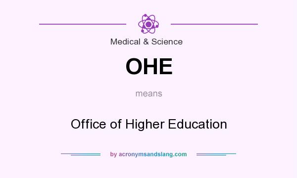 What does OHE mean? It stands for Office of Higher Education