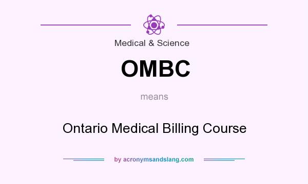 What does OMBC mean? It stands for Ontario Medical Billing Course