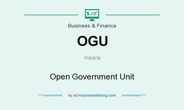 What does OGU mean? It stands for Open Government Unit