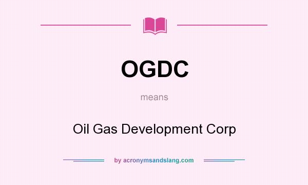 What does OGDC mean? It stands for Oil Gas Development Corp