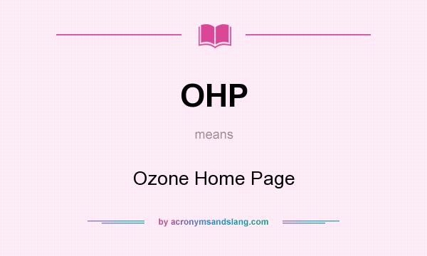 What does OHP mean? It stands for Ozone Home Page