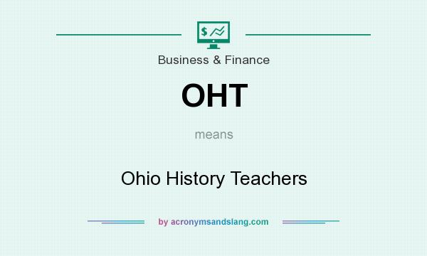 What does OHT mean? It stands for Ohio History Teachers