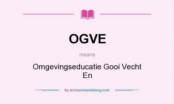 What does OGVE mean? It stands for Omgevingseducatie Gooi Vecht En