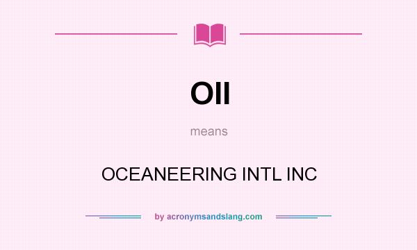 What does OII mean? It stands for OCEANEERING INTL INC
