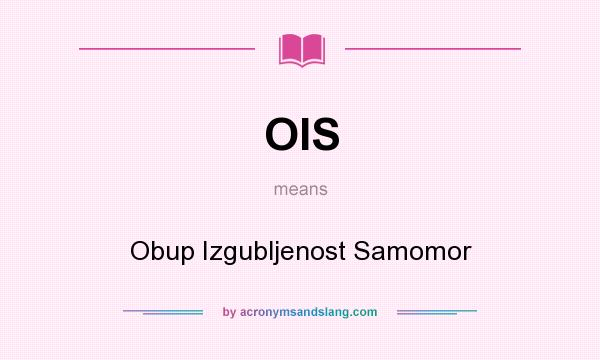 What does OIS mean? It stands for Obup Izgubljenost Samomor