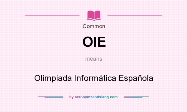 What does OIE mean? It stands for Olimpiada Informática Española
