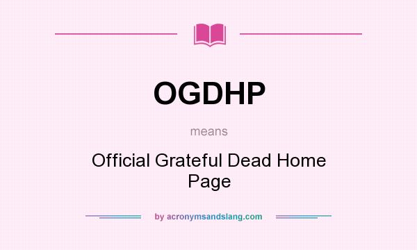 What does OGDHP mean? It stands for Official Grateful Dead Home Page