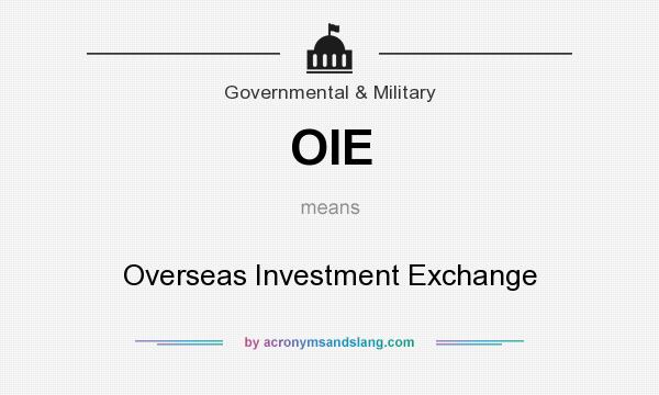 What does OIE mean? It stands for Overseas Investment Exchange