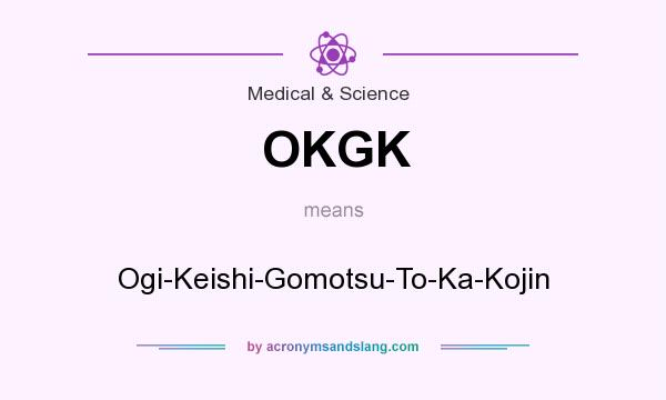 What does OKGK mean? It stands for Ogi-Keishi-Gomotsu-To-Ka-Kojin