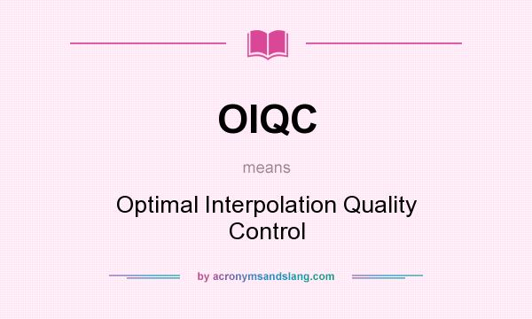 What does OIQC mean? It stands for Optimal Interpolation Quality Control