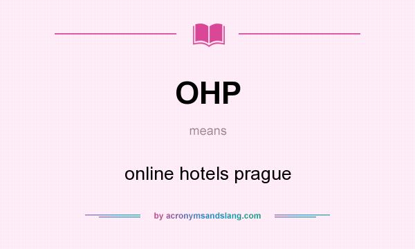What does OHP mean? It stands for online hotels prague